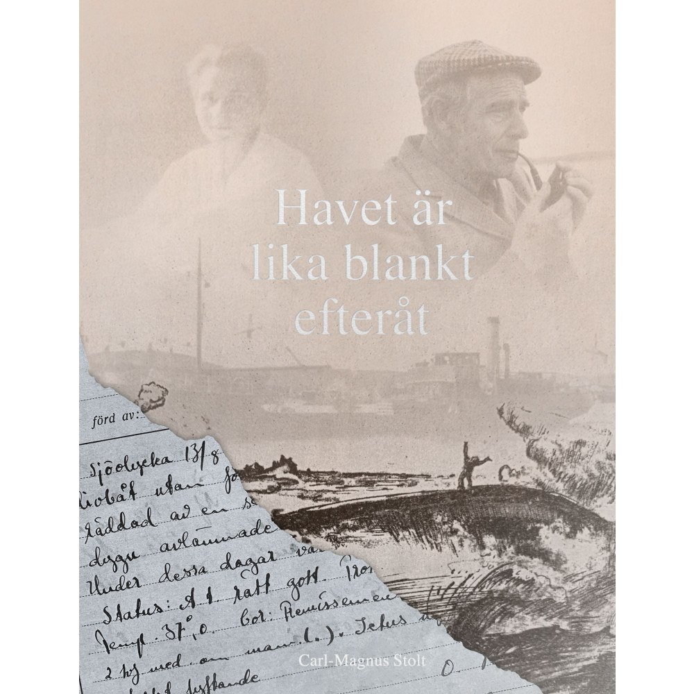 Carl-Magnus Stolt Havet är lika blankt efteråt (inbunden)