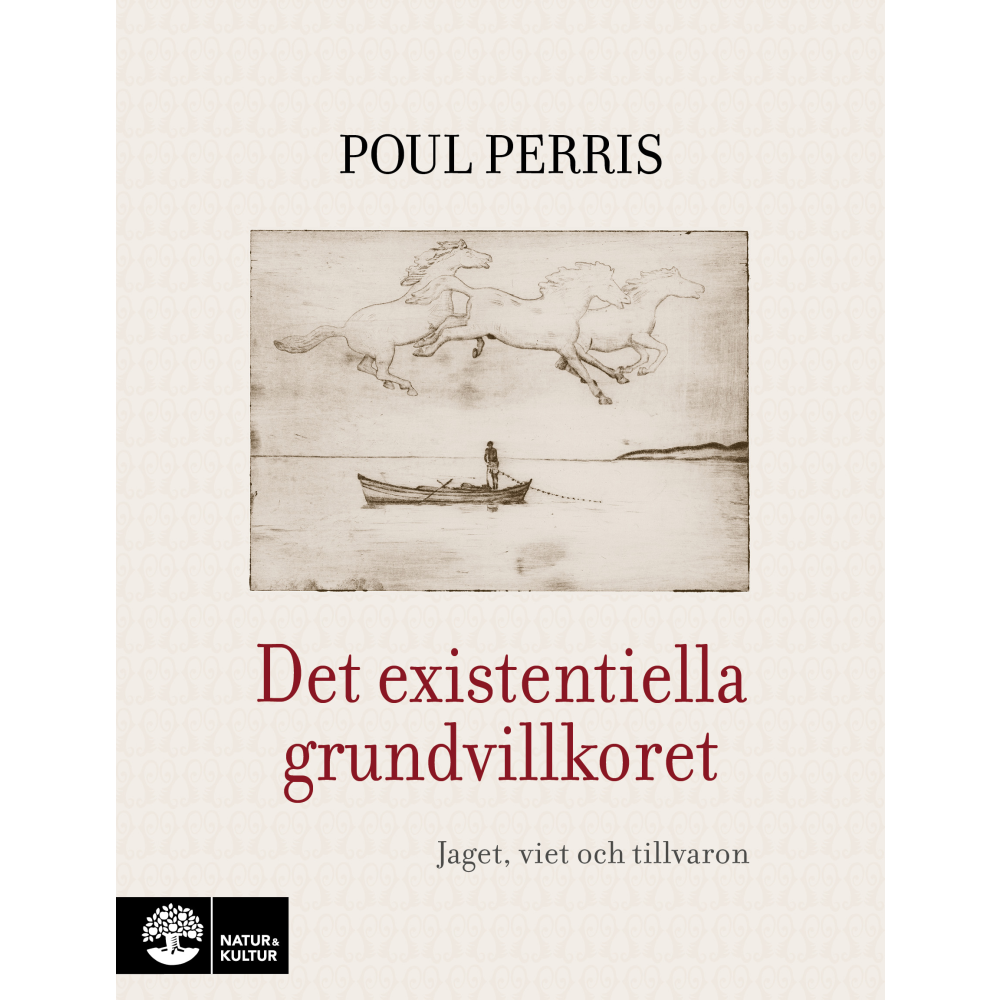 Poul Perris Det existentiella grundvillkoret : jaget, viet och tillvaron (inbunden)