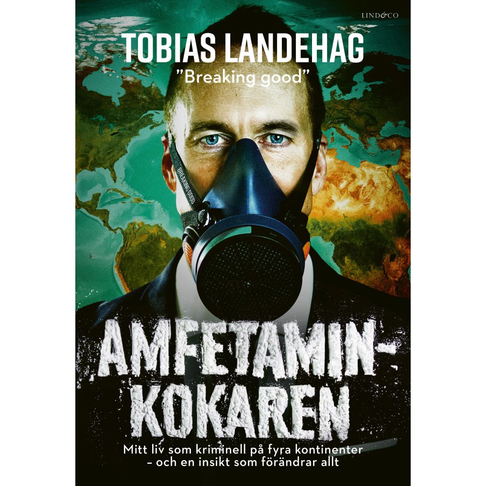 Tobias Landehag Amfetaminkokaren : mitt liv som kriminell på fyra kontinenter - och en insikt som förändrar allt (inbunden)