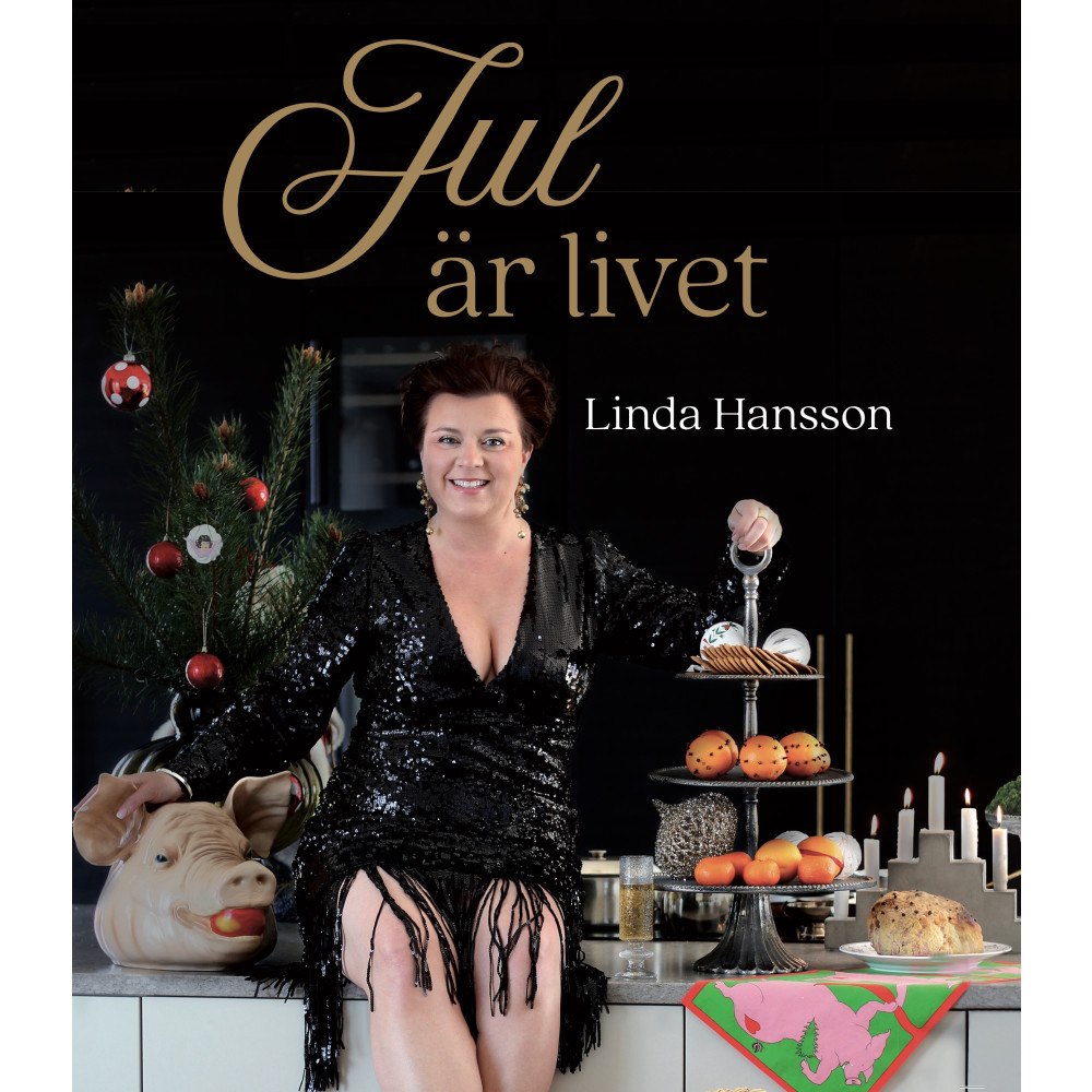 Linda Hansson Jul är livet (inbunden)