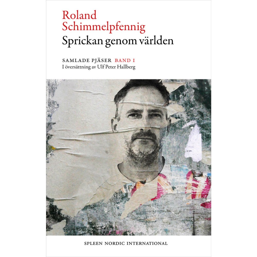 Roland Schimmelpfennig Sprickan genom världen : samlade pjäser 1 (bok, danskt band)