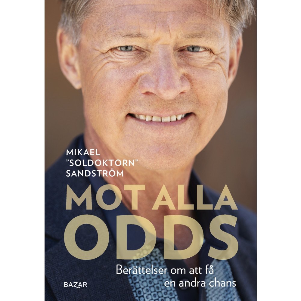 Mikael Sandström Mot alla odds : berättelser om att få en andra chans (bok, kartonnage)