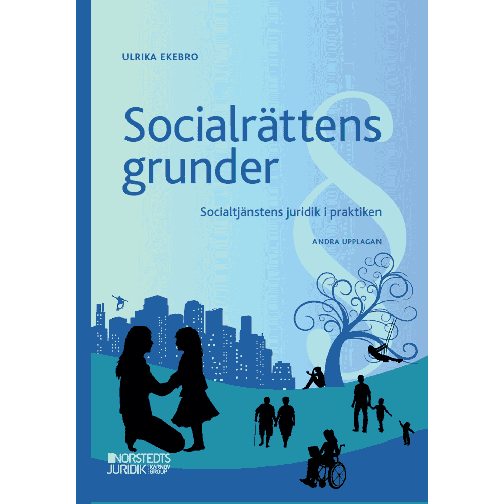 Ulrika Ekebro Socialrättens grunder : Socialtjänstens juridik i praktiken (häftad)