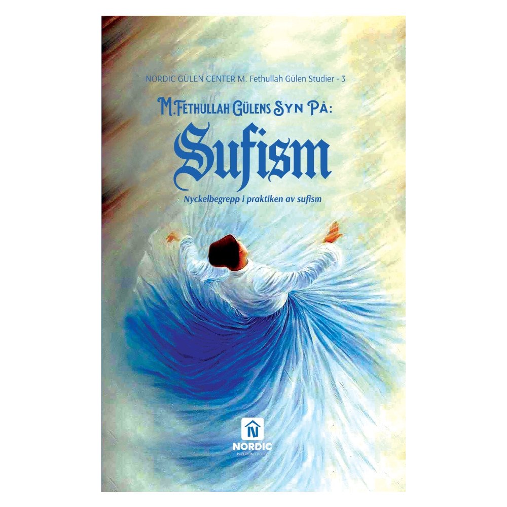 Ramazan F Güzel M. Fethullah Gülens syn på sufism : nyckelbegrepp i praktiken av sufism (inbunden)