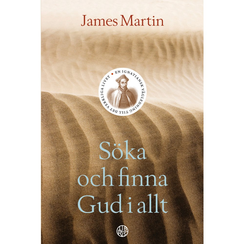 Libris förlag Söka och finna Gud : en ignatiansk vägledning till det verkliga livet (häftad)