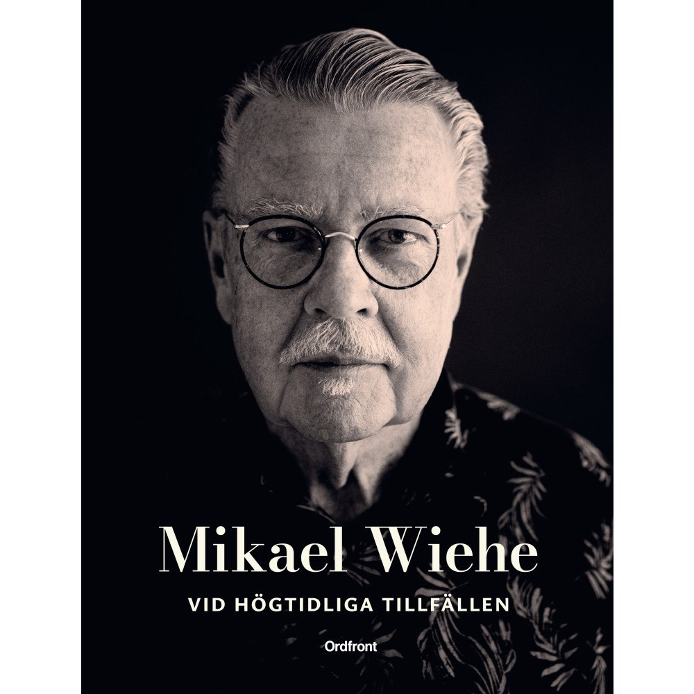 Mikael Wiehe Vid högtidliga tillfällen : sånger för dop, vigslar, födelsedagar, begravningar och andra högtidliga tillfällen (bok, fl...