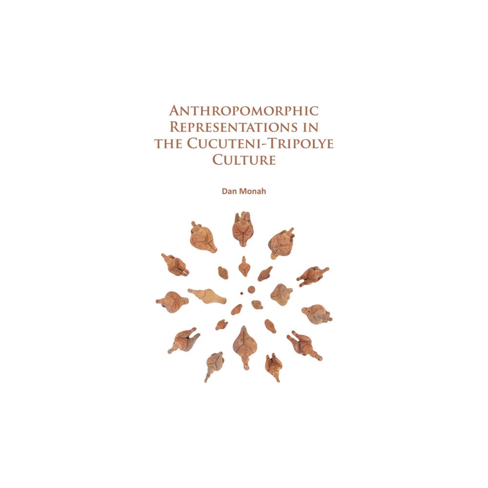 Archaeopress Anthropomorphic Representations in the Cucuteni-Tripolye Culture (häftad, eng)