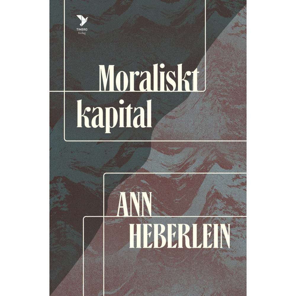 Ann Heberlein Moraliskt kapital (inbunden)