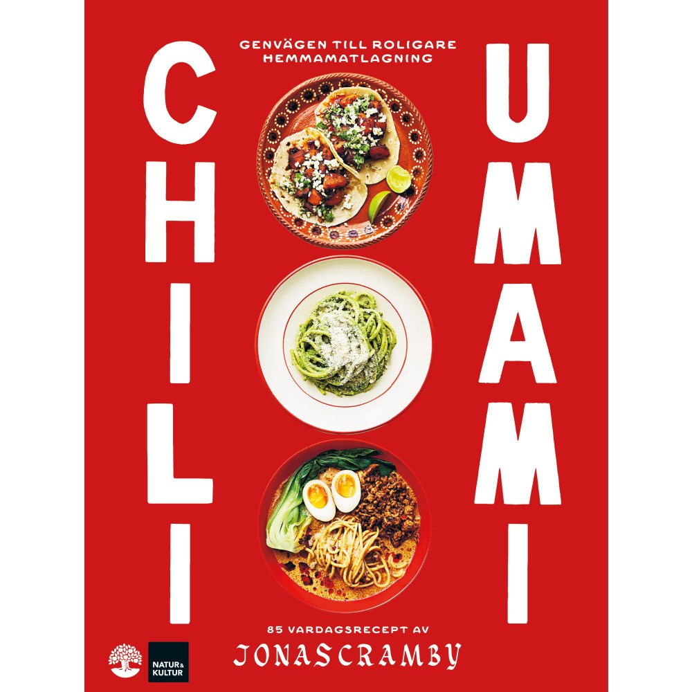 Jonas Cramby Chili + Umami : Genvägen till roligare hemmamatlagning (inbunden)