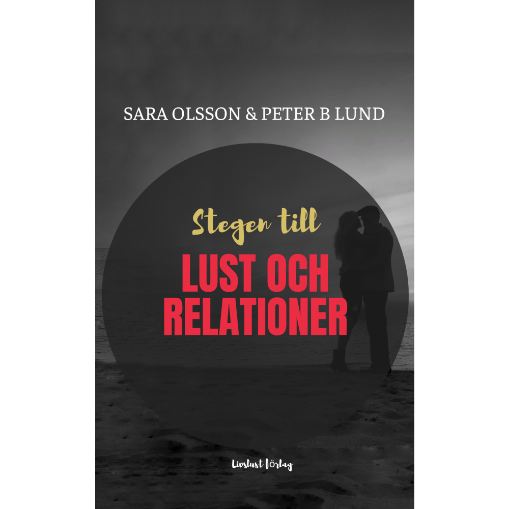 Sara Olsson Stegen till lust och relationer (häftad)