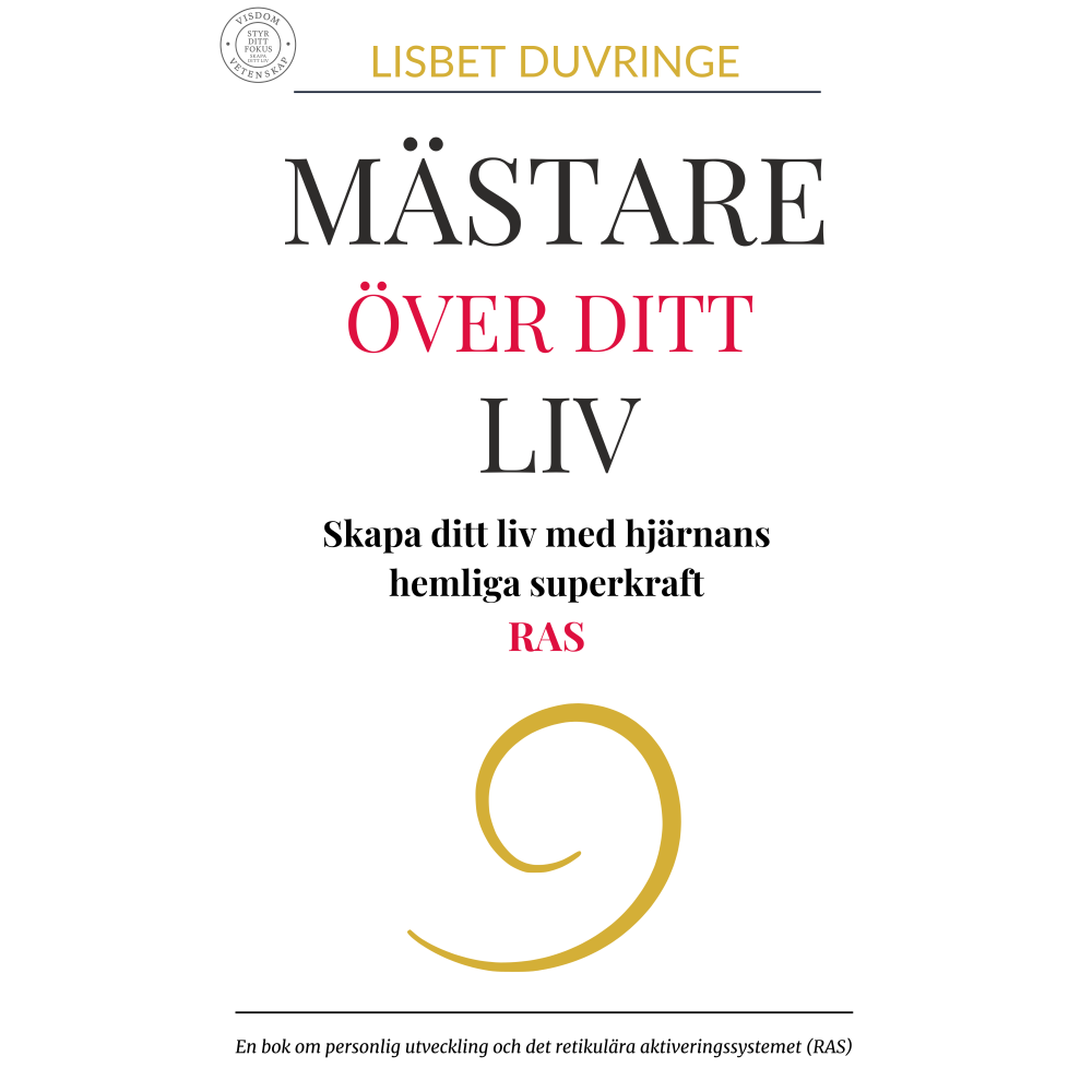 Lisbet Duvringe Mästare över ditt liv : skapa ditt liv med hjärnans hemliga superkraft - RAS (häftad)