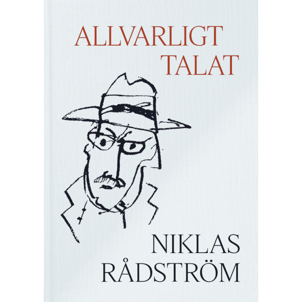 Niklas Rådström Allvarligt talat (inbunden)