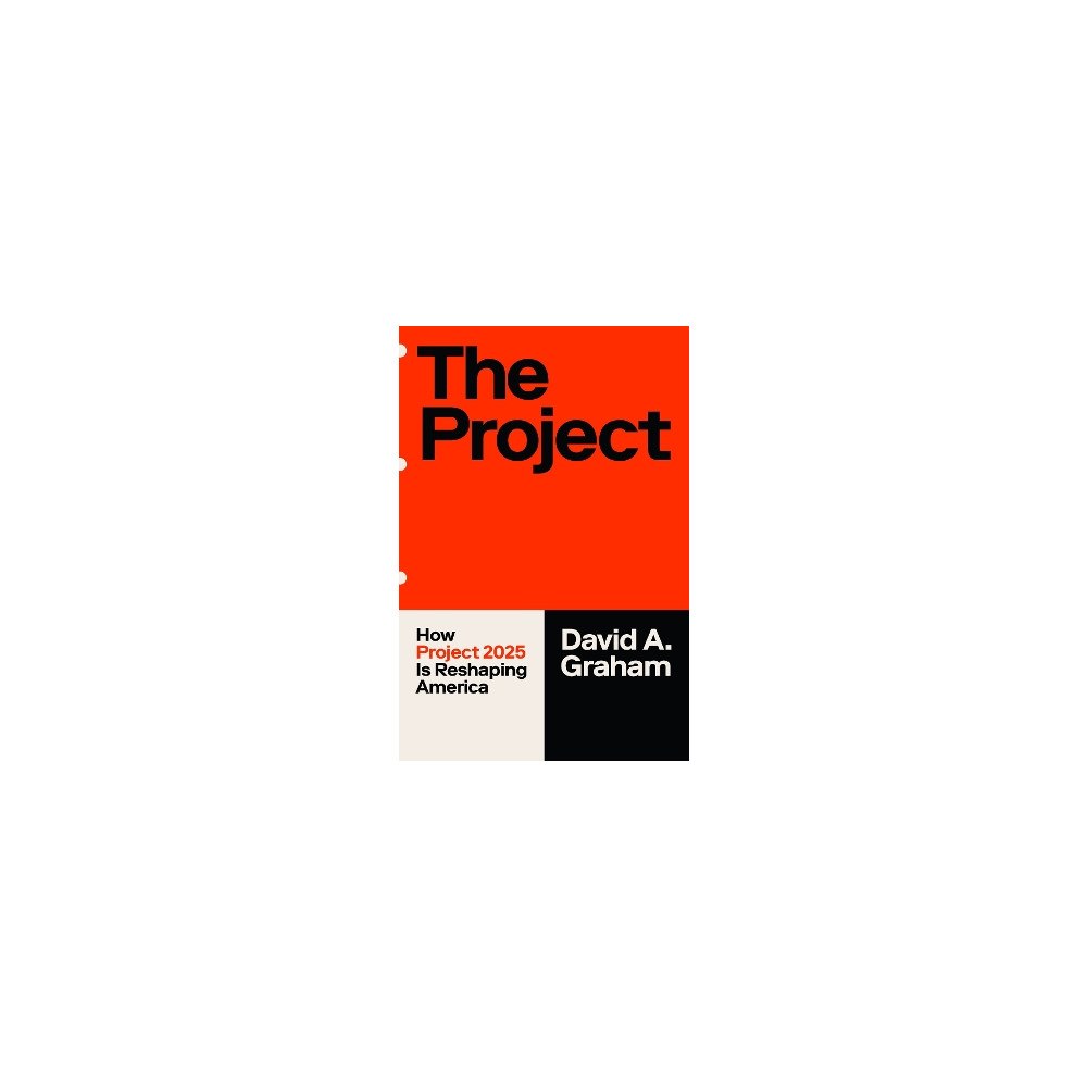 David A. Graham The Project: How Project 2025 Is Reshaping America (häftad, eng)