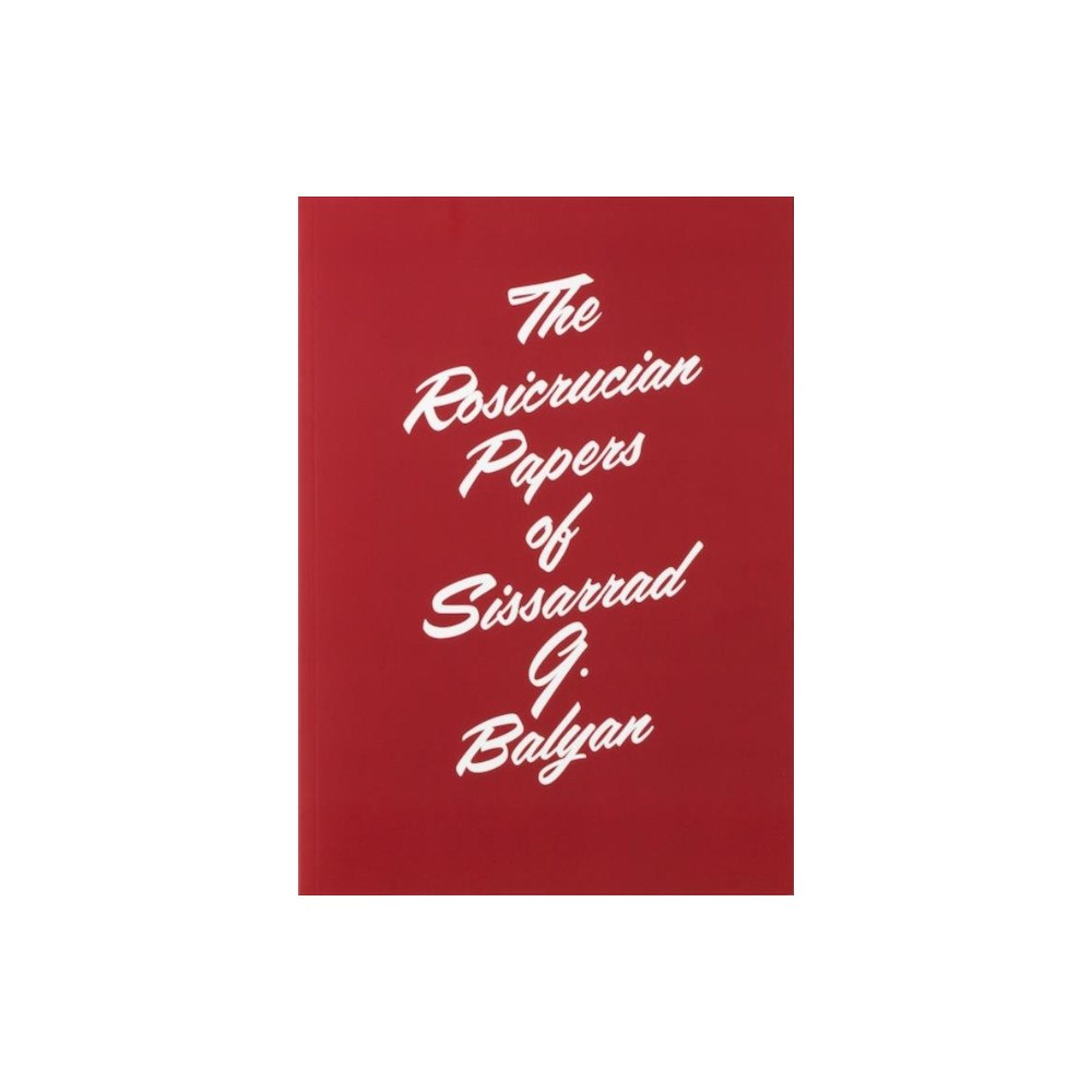 The Everyday Press The Rosicrucian Papers of Sissarrad G. Balyan (häftad, eng)