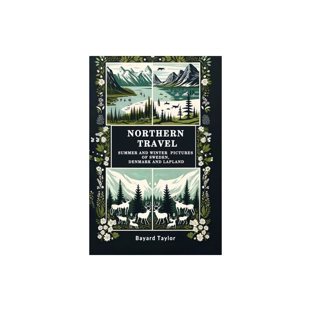 Double 9 Books LLP Northern TravelSummer and Winter Pictures of Sweden, Denmark and Lapland (Edition2024) (häftad, eng)
