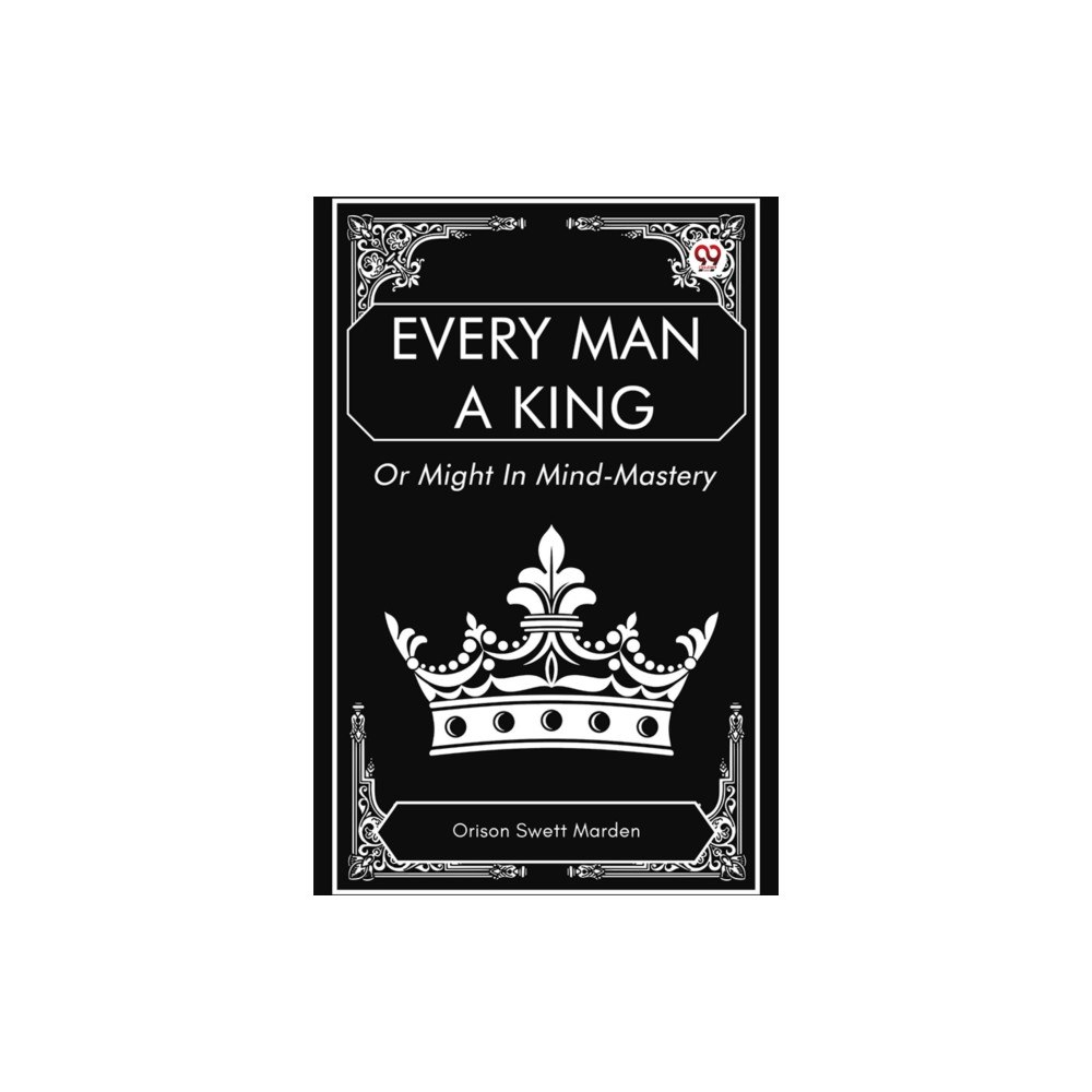 Double 9 Books Every Man a King Or Might In Mind-Mastery (häftad, eng)