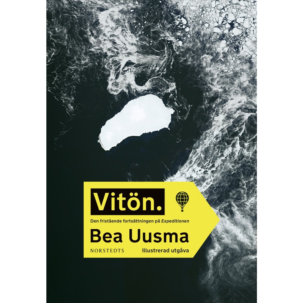 Bea Uusma Vitön : den fristående fortsättningen på Expeditionen (inbunden)