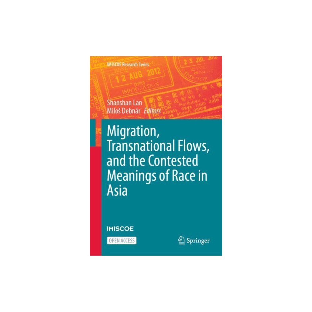 Springer International Publishing AG Migration, Transnational Flows, and the Contested Meanings of Race in Asia (inbunden, eng)