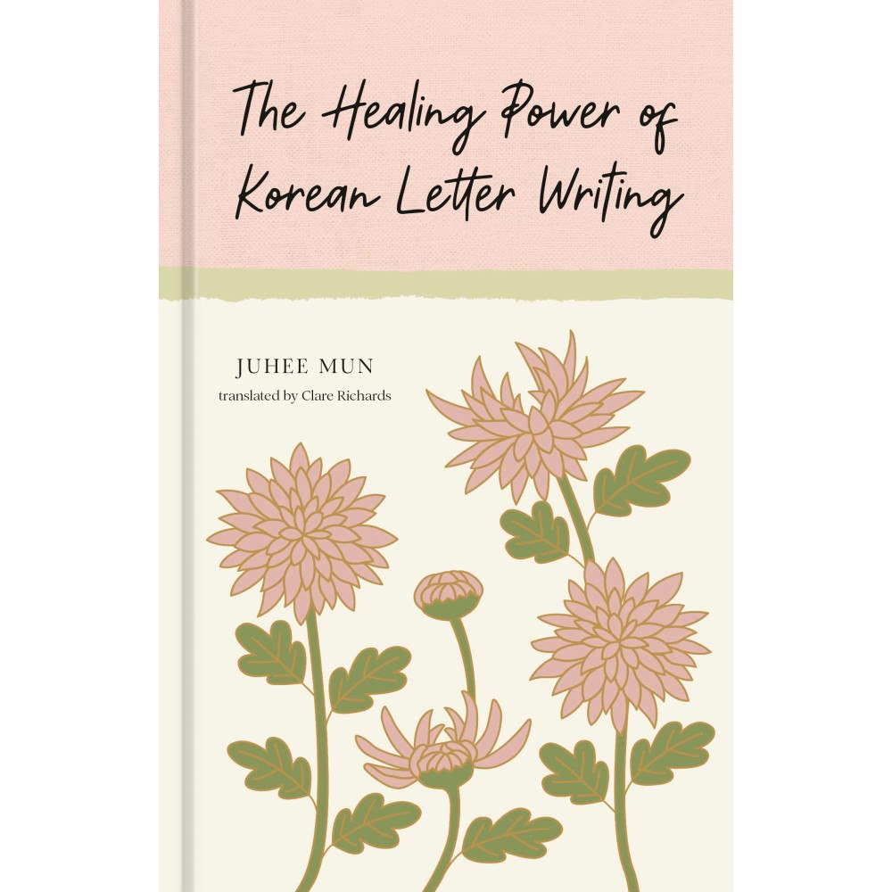 Juhee Mun The Healing Power of Korean Letter Writing (inbunden, eng)