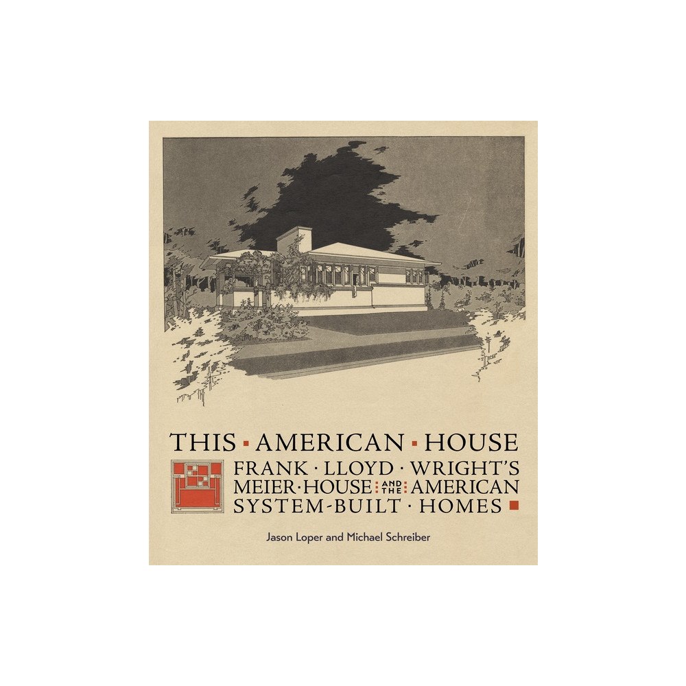 Pomegranate Europe Ltd This American House: Frank Lloyd Wright’s Meier House and the American System-Built Homes (inbunden, eng)