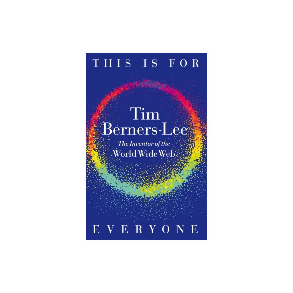 Tim Berners-Lee This is For Everyone (häftad, eng)