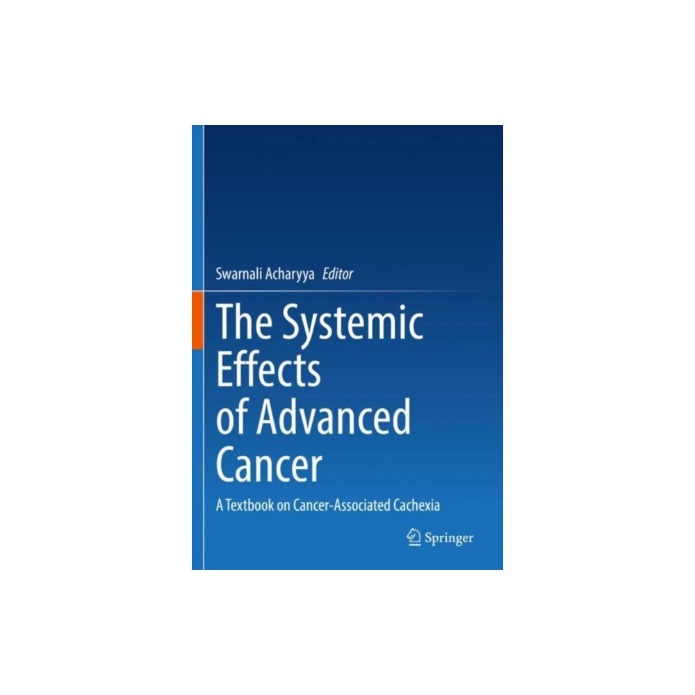 Springer International Publishing AG The Systemic Effects of Advanced Cancer (häftad, eng)