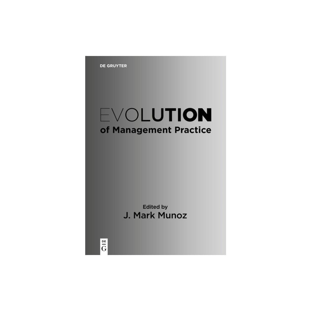 De Gruyter Evolution of Management Practice (häftad, eng)