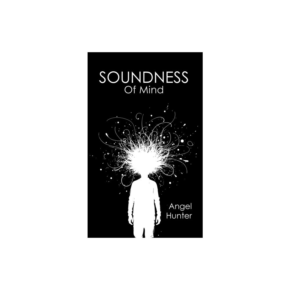 Austin Macauley Publishers Soundness of Mind (häftad, eng)