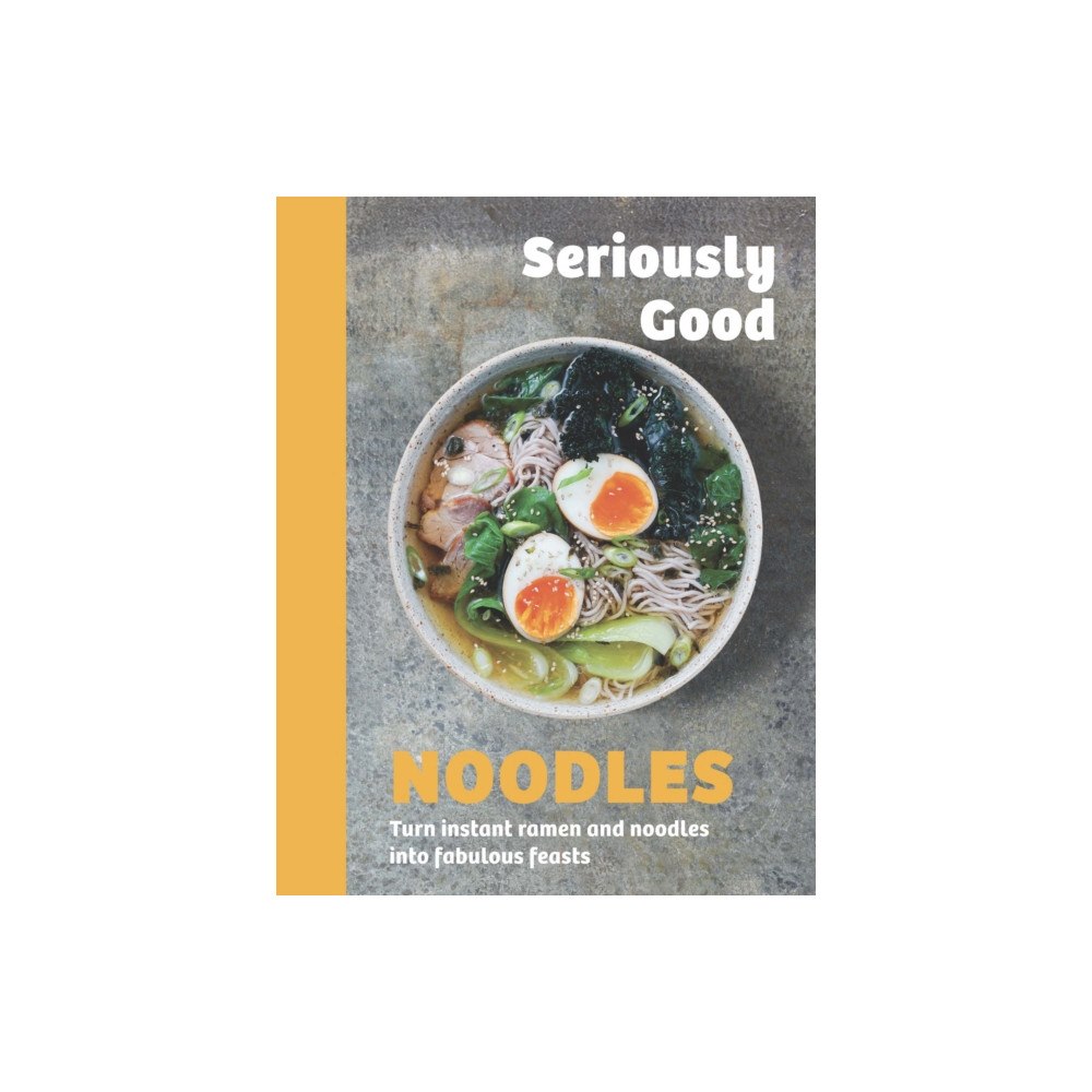 Quadrille Publishing Ltd Seriously Good Noodles (inbunden, eng)