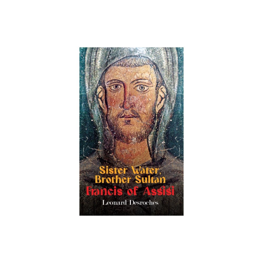Austin Macauley Publishers LLC Sister Water, Brother Sultan – Francis of Assisi (häftad, eng)