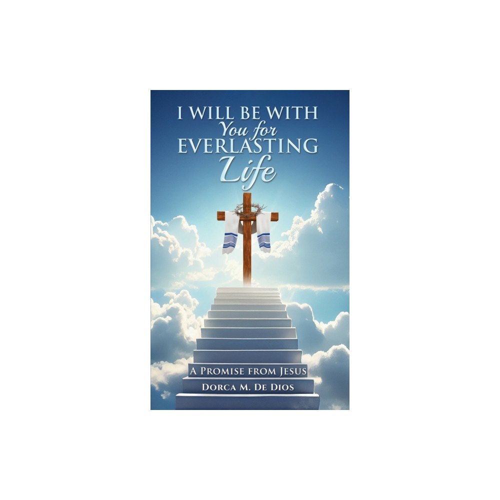 Austin Macauley Publishers LLC I Will Be with You for Everlasting Life (häftad, eng)