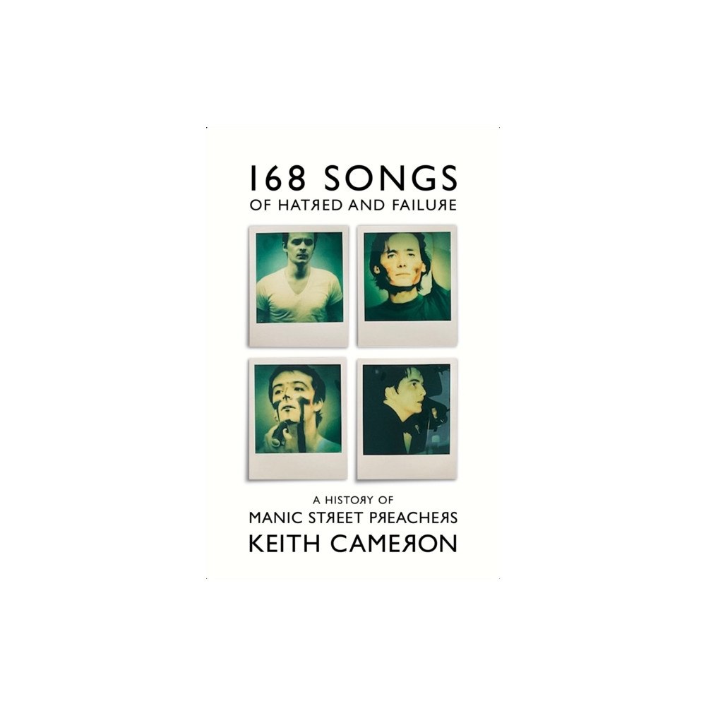 Keith Cameron 168 Songs of Hatred and Failure (häftad, eng)