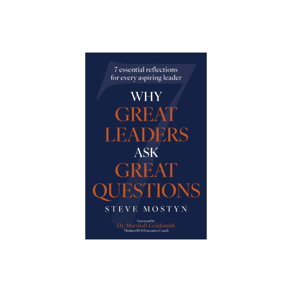 Steve Mostyn Why Great Leaders Ask Great Questions (häftad, eng)
