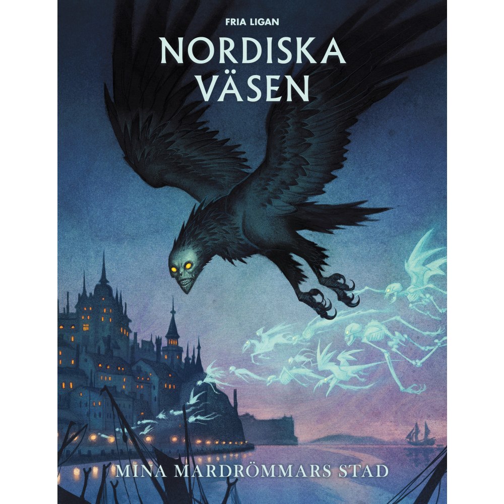 Fria Ligan Nordiska väsen. Mina mardrömmars stad (inbunden)