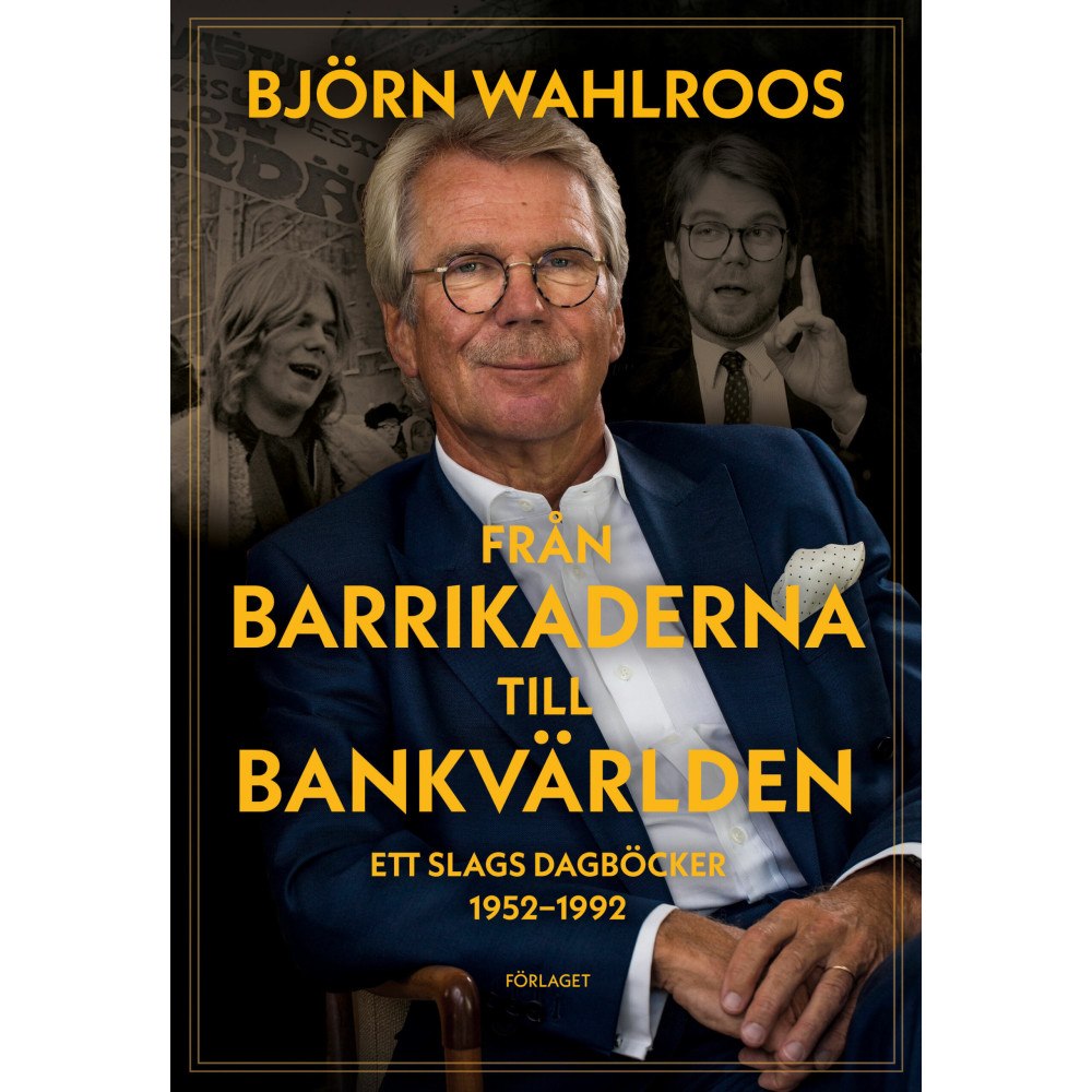 Björn Wahlroos Från barrikaderna till bankvärlden : ett slags dagböcker 1952-1992 (pocket)
