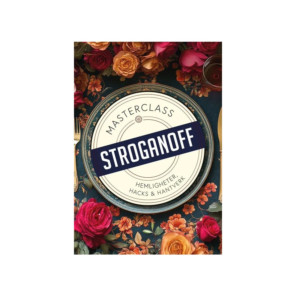 Jesper Borgenstrand Stroganoff : hemligheter, hacks och hantverk (bok, kartonnage)