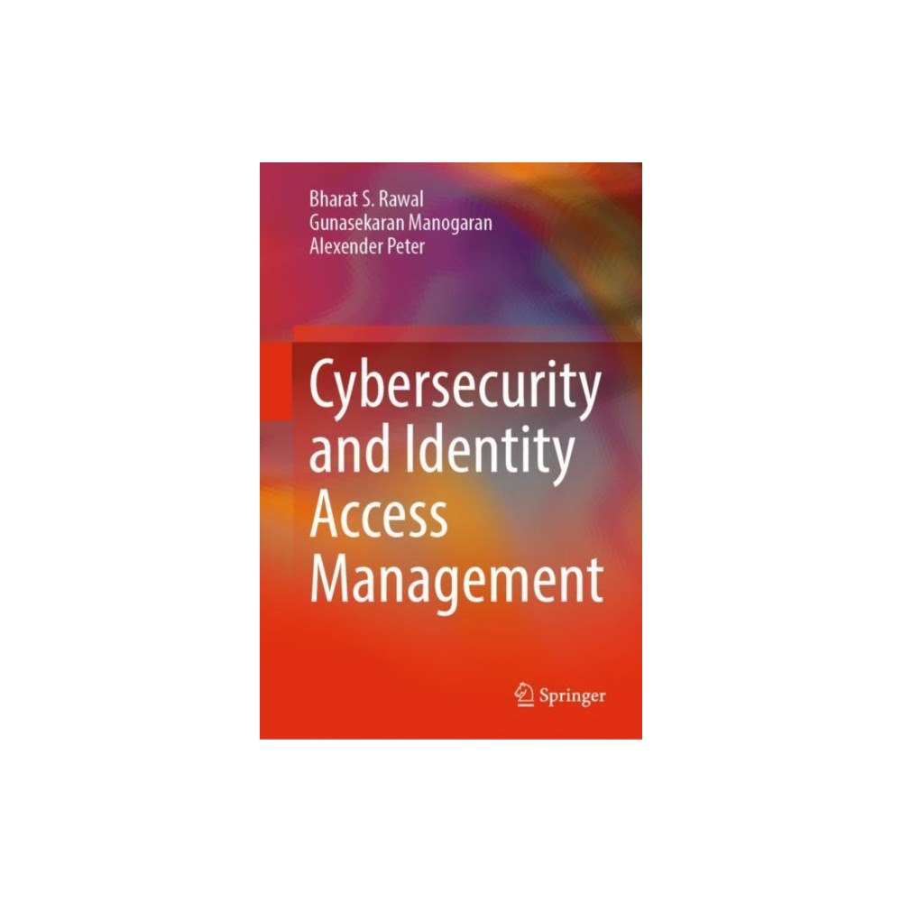 Springer Verlag, Singapore Cybersecurity and Identity Access Management (inbunden, eng)