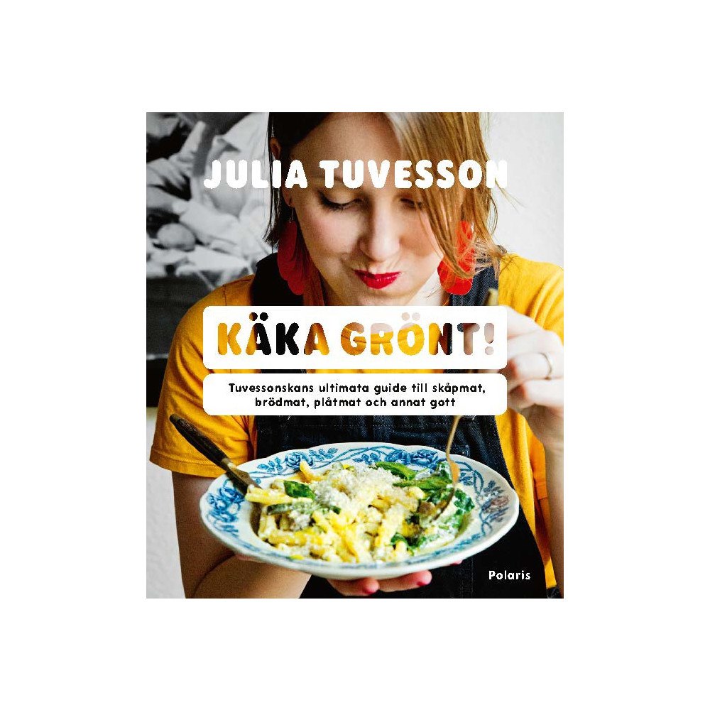 Bokförlaget Polaris Käka grönt! : Tuvessonskans ultimata guide till skåpmat, brödmat, plåtmat och annat gott (bok, flexband)
