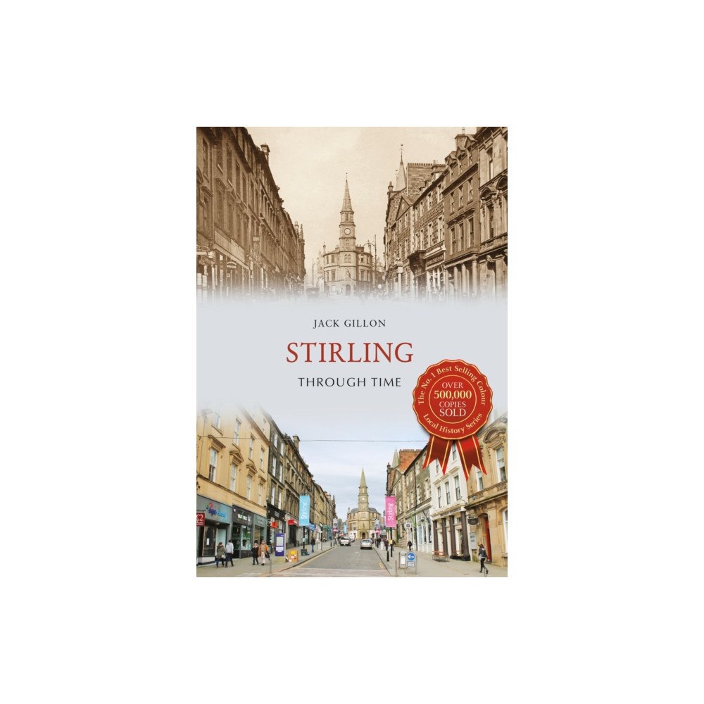 Amberley Publishing Stirling Through Time (häftad, eng)
