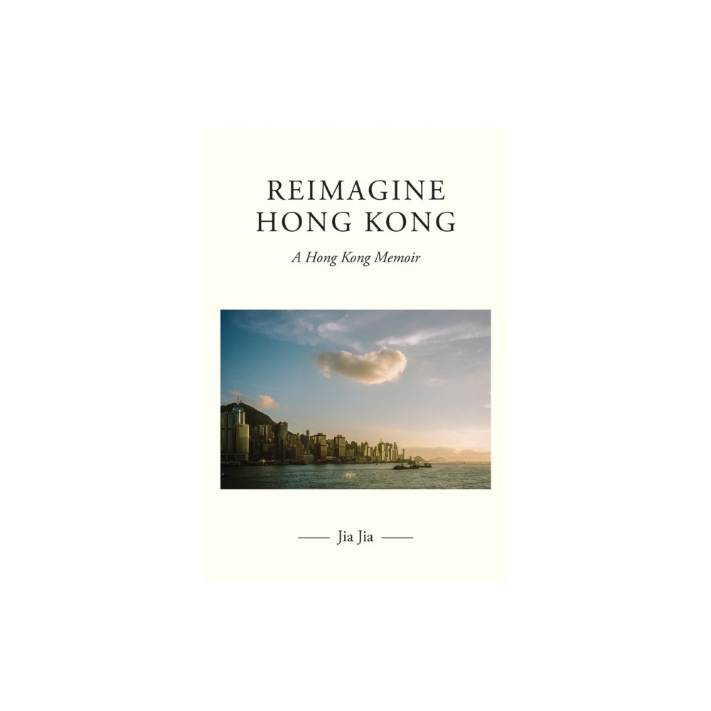 Austin Macauley Publishers Reimagine Hong Kong (inbunden, eng)