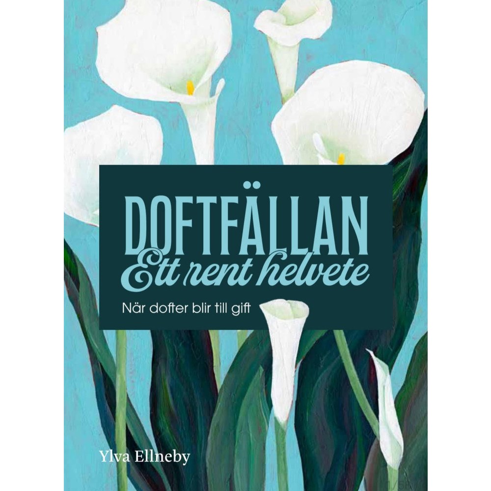 Ylva Ellneby Doftfällan : ett rent helvete (bok, danskt band)