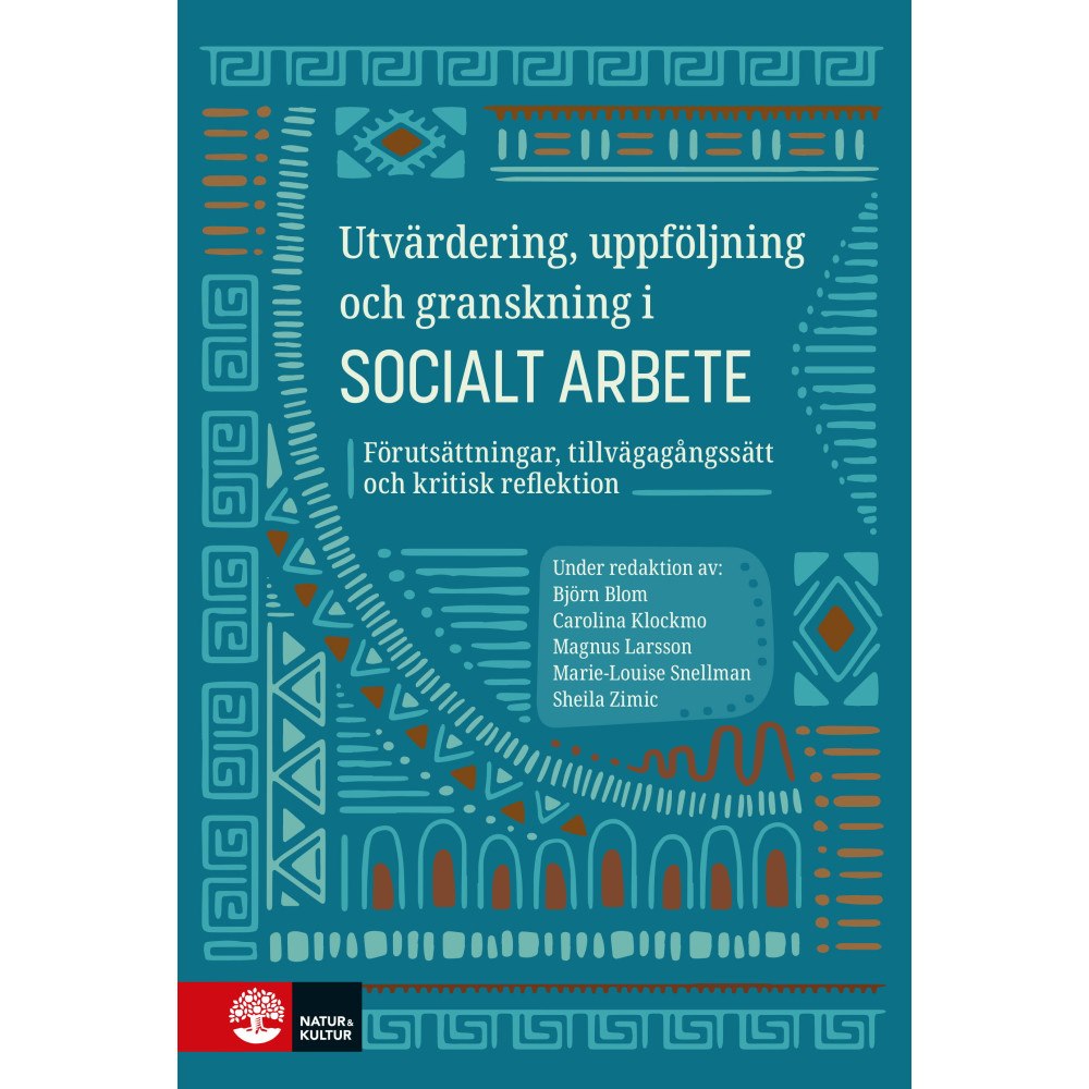 Natur & Kultur Läromedel och Akademi Utvärdering, uppföljning och granskning i socialt arbete : förutsättningar, tillvägagångssätt och kritisk reflektion (in...