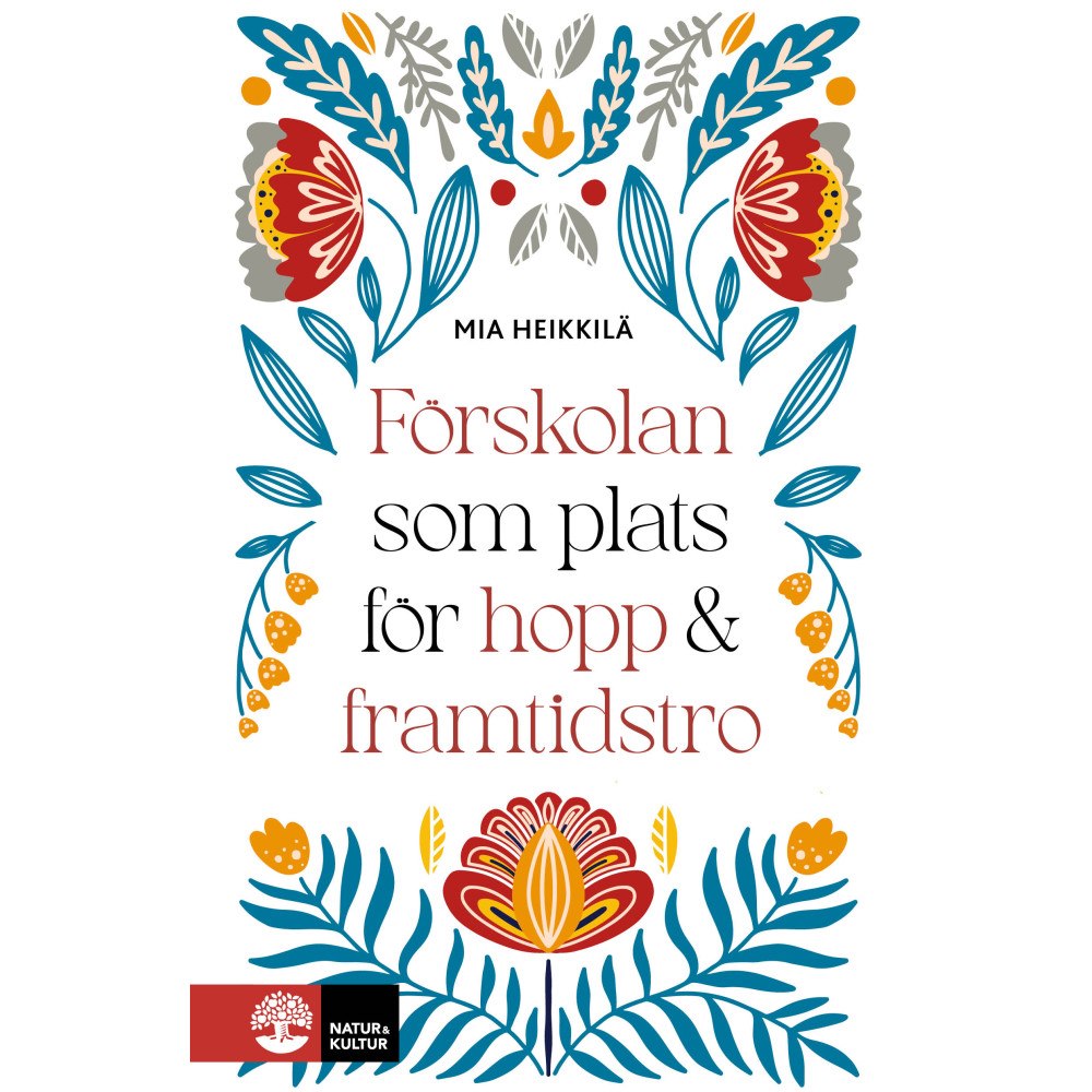Mia Heikkilä Förskolan som plats för hopp & framtidstro (häftad)