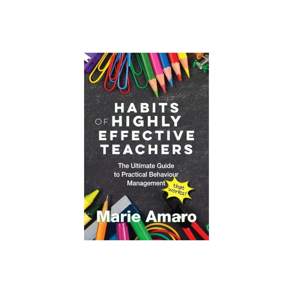 Highly Effective Teacher, The Habits of Highly Effective Teachers (häftad, eng)
