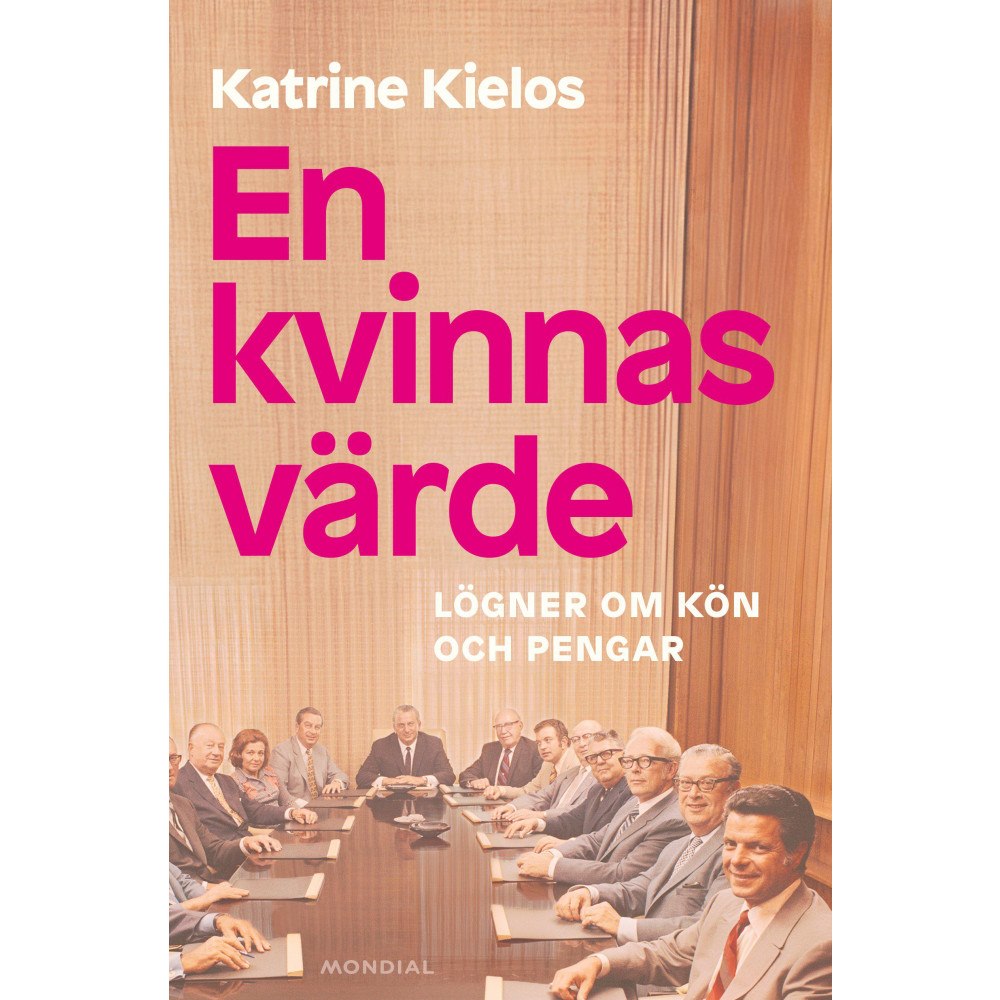 Katrine Kielos En kvinnas värde : Lögner om kön och pengar (inbunden)