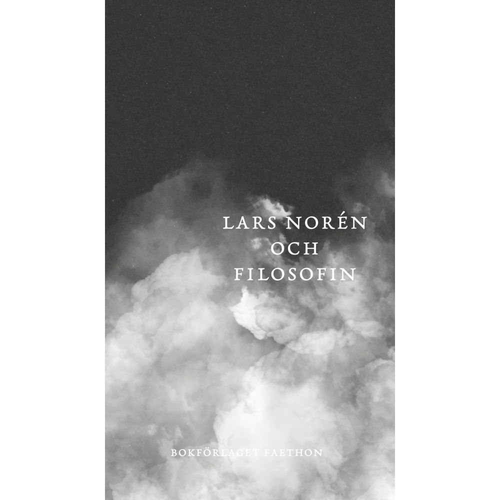 Bokförlaget Faethon Lars Norén och filosofin (bok, danskt band)