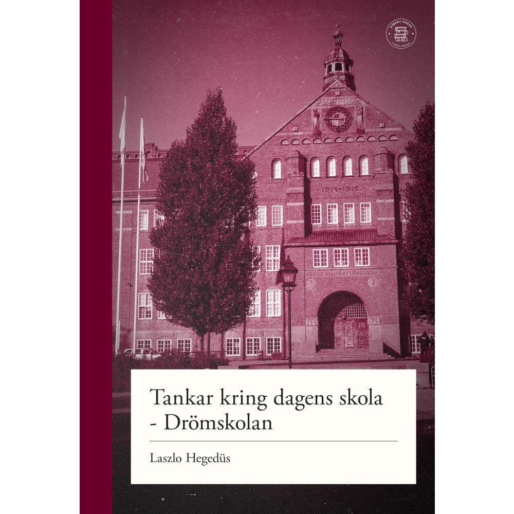 Laszlo Hegedüs Tankar kring dagens skola : drömskolan (bok, danskt band)