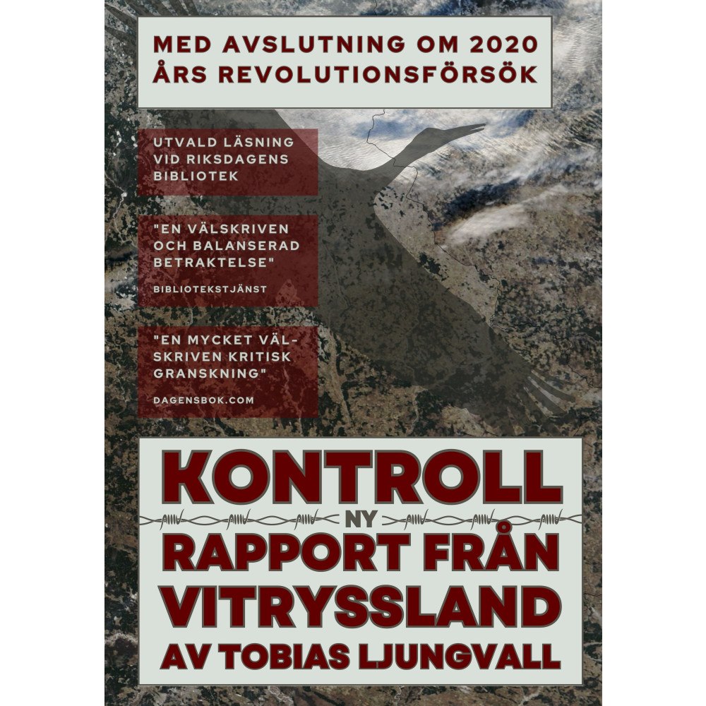Tobias Ljungvall Kontroll : ny rapport från Vitryssland (häftad)