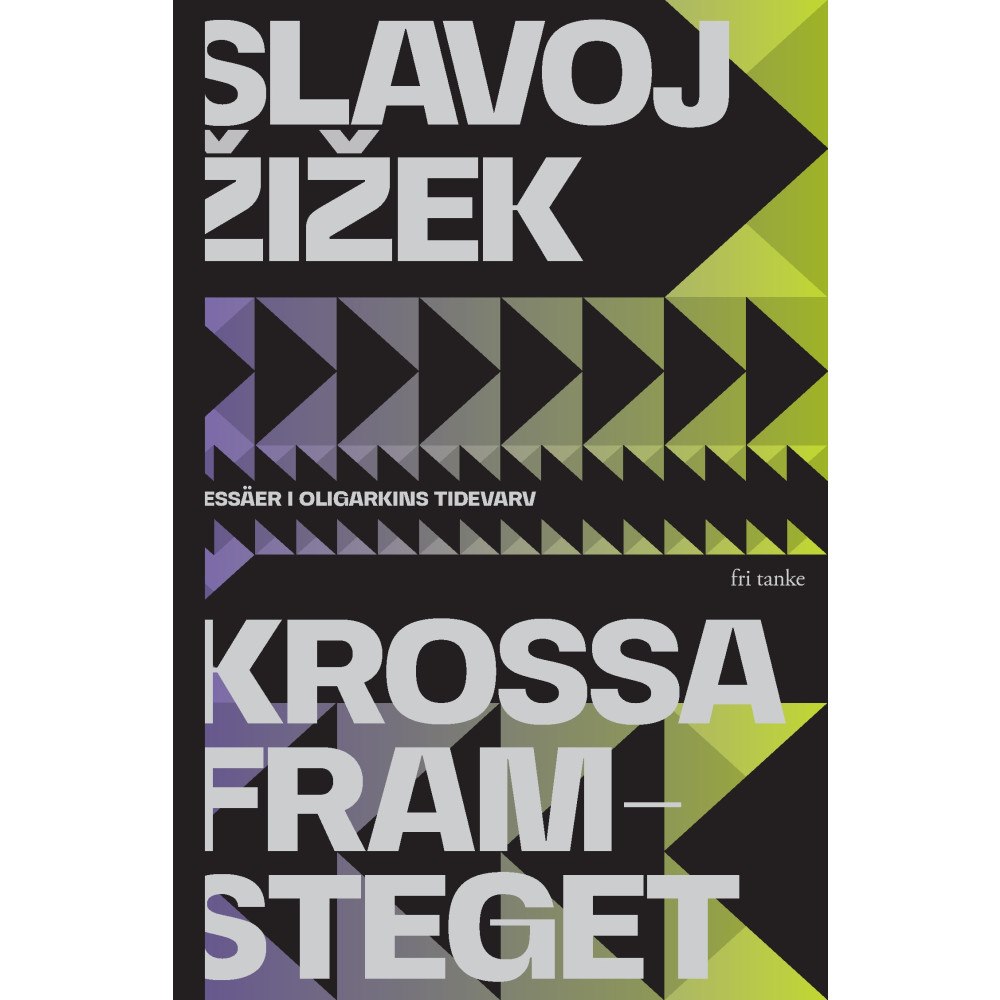 Slavoj Zizek Krossa framsteget: Essäer i oligarkins tidevarv (inbunden)