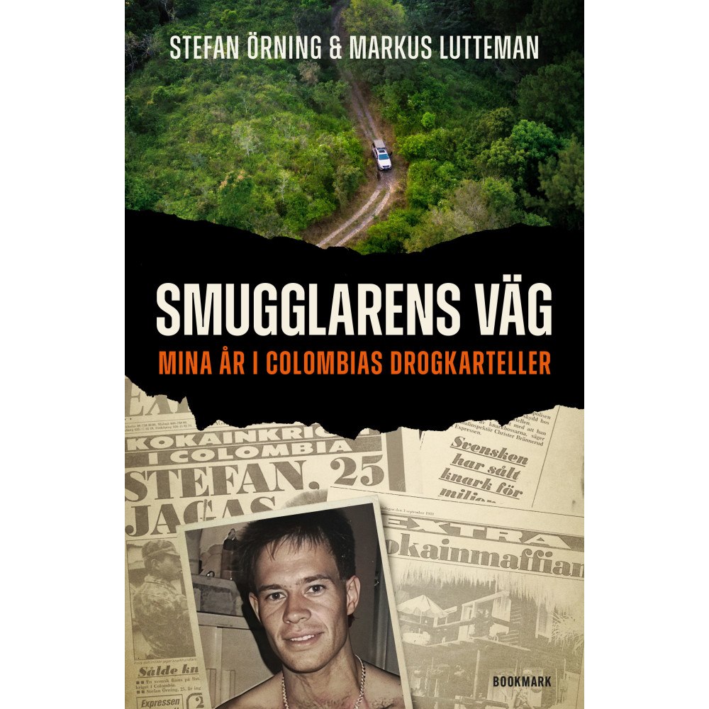 Stefan Örning Smugglarens väg : mina år i Colombias drogkarteller (inbunden)